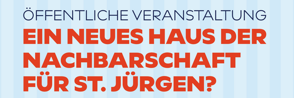 Plakat zum Nachbarschaftshaus im Quartier St. Jürgen - Workshop zum Tag der Städtebauförderung am 11. Mai 2026, 18:00 bis 20:00 Uhr im Gemeindehaus St. Jürgen, Brautsee 4