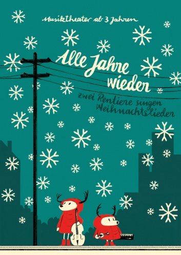Plakat zur Aufführung "Alle Jahre wieder. Zwei Rentiere singen Weihnachtslieder" vom Theater Mär